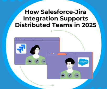 Navigating Remote Collaboration Challenges: How Salesforce-Jira Integration Supports Distributed Teams in 2025